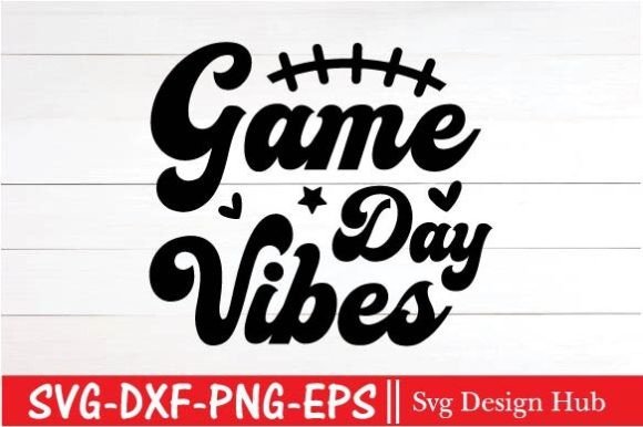 Game Day Vibes SVG: Elevate Your Creative Projects