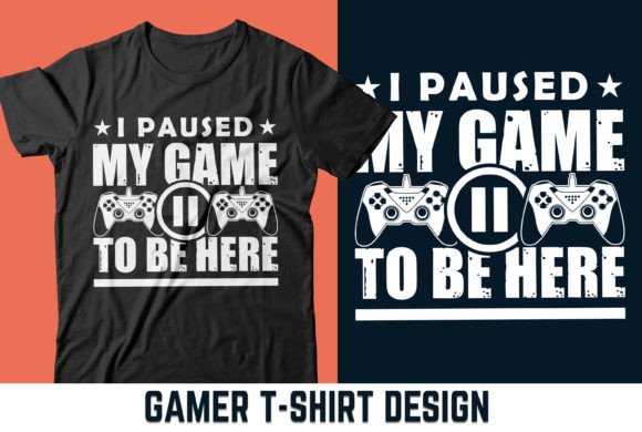 I Paused My Game to Be Here T-Shirt V3