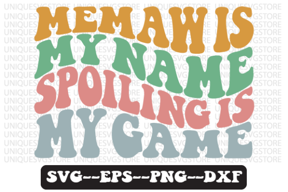 Memaw is My Name Spoiling is My Game SVG Design