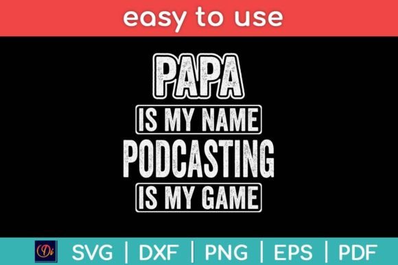 Papa Is My Name Podcasting Is My Game – A Unique Design for Creative Projects